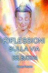 Riflessioni sulla via del Buddha