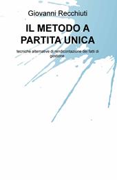 Il metodo a partita unica. Tecniche alternative di rendicontazione dei fatti di gestione