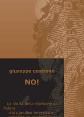 No! La storia della ribellione al Potere dal paradiso terrestre ai referendum confermativi