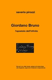 Giordano Bruno. L'apostolo dell'infinito
