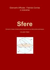 Sfere. Elementi di base di astronomia e tecnica ad uso della pratica astrologica. Vol. 1