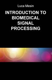 Introduction to biomedical signal processing