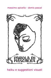 Parola di maschera. Haiku e suggestioni visuali