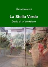 La Stella Verde. Diario di un'emozione