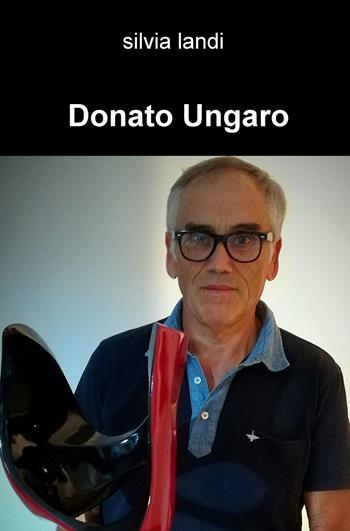 Donato Ungaro - Silvia Landi - Libro ilmiolibro self publishing 2019, La community di ilmiolibro.it | Libraccio.it