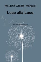 Luce alla luce. Del guerriero il sogno