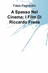 A spasso nel cinema: i film di Riccardo Freda