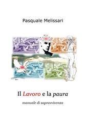 Il lavoro e la paura. Manuale di sopravvivenza