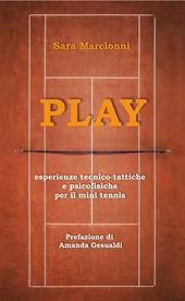 Play. Esperienze tecnico-tattiche e psicofisiche per il mini tennis