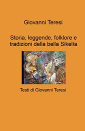 Storia, leggende, folklore e tradizioni della bella Sikelia