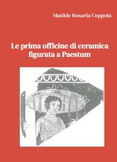 Le prima officine di ceramica figurata a Paestum