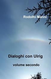 Dialoghi con Ulrig. Vol. 2