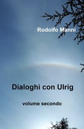 Dialoghi con Ulrig. Vol. 2