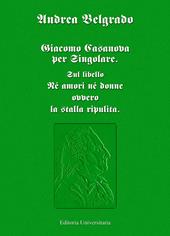 Giacomo Casanova al singolare. Sul libello «Né amori né donne ovvero la stalla ripulita»