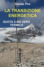 La transizione energetica. Quota 5.000 zero termico