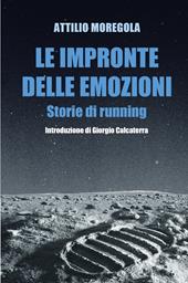 Le impronte delle emozioni. Storie di running