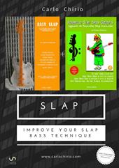 Slap. Improve your slap bass technique: Easy slap. La tecnica dello slap per basso elettrico partendo da zero-Appunti di tecniche slap avanzate