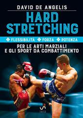 Hard stretching + Flessibilità + Forza + Potenza per le arti marziali e gli sport da combattimento