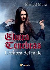 Elvira Tenebras. L'ombra del male