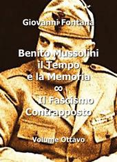 Benito Mussolini. Il tempo e la memoria. Vol. 8: Il fascismo contrapposto