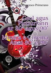 Musica e cinema anni '80 e '90. Ediz. irlandese