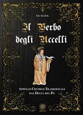 Il Verbo degli Uccelli. Appello Chymico Tradizionale dal Delta del Po