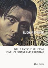 L'iniziazione segreta nelle antiche religioni e nel cristianesimo primitivo