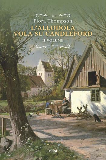 L'allodola vola su Candleford. Vol. 2 - Flora Thompson - Libro Elliot 2023, Raggi | Libraccio.it