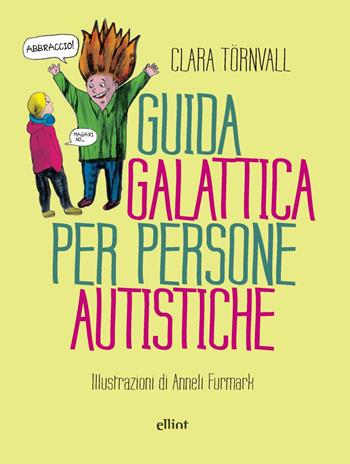 Guida galattica per persone autistiche - Clara Törnvall - Libro Elliot 2024, Antidoti | Libraccio.it