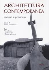 Architettura contemporanea. Livorno e provincia