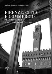 Firenze, città e commercio. Negozi storici e attività tradizionali