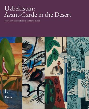 Uzbekistan: Avant-garde in the desert. Ediz. illustrata  - Libro Electa 2024, Cataloghi di mostre | Libraccio.it