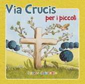 Via crucis per i piccoli. Ediz. illustrata