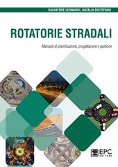 Rotatorie stradali. Manuale di pianificazione, progettazione e gestione