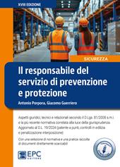 Il responsabile del servizio di prevenzione e protezione. Aspetti giuridici, tecnici e relazionali secondo il D.Lgs. 81/2008 s.m.i. e la più recente normativa correlata alla luce della giurisprudenza. Aggiornato al D.L. 19/2024 (patente a punti, controlli in edilizia e penalizzazione interposizione)