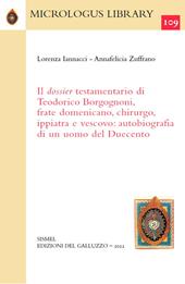 Il dossier testamentario di Teodorico Borgognoni, frate domenicano, chirurgo, ippiatra e vescovo: autobiografia di un uomo del Duecento