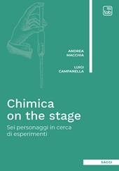 Chimica on the stage. Sei personaggi in cerca di esperimenti