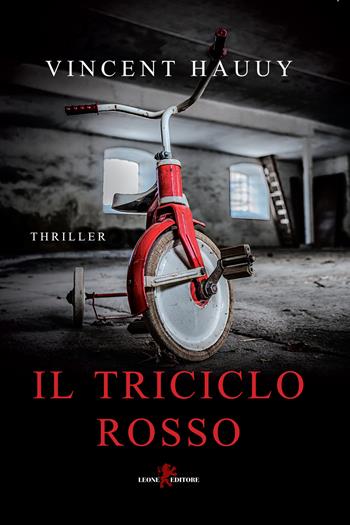 Il triciclo rosso - Vincent Hauuy - Libro Leone 2022, Mistéria | Libraccio.it