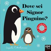 Dove sei signor pinguino? Ediz. a colori