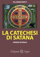 La catechesi di Satana. Ediz. integrale