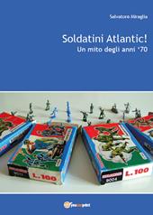 Soldatini Atlantic! Un mito degli anni '70
