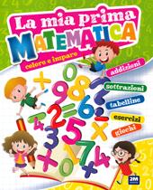 La mia prima matematica. Coloro e imparo