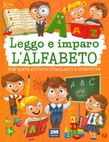 Leggo e imparo l'alfabeto  - Libro 2M 2023 | Libraccio.it