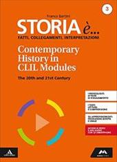 Storia è... fatti, collegamenti, interpretazioni. History in CLIL modules. Per i Licei. Con e-book. Con espansione online. Vol. 3