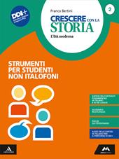 Crescere con la storia. Strumenti per studenti non italofoni. Con e-book. Con espansione online. Vol. 2