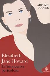 Elizabeth Jane Howard. Un'innocenza pericolosa