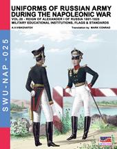 Uniforms of Russian army during the Napoleonic war. Vol. 20: Reign of Alexander I of Russia (1801-1825). Military educational institutions, flag & standards.