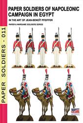 Paper soldiers of Napoleonic campaign in Egypt. Nuova ediz.