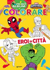 Eroi in città. Marvel Super Hero Adventures. Primo album da colorare. Ediz. a colori