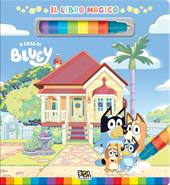 A casa di Bluey. Libro magico. Bluey. Ediz. a colori. Con pennarello ad acqua